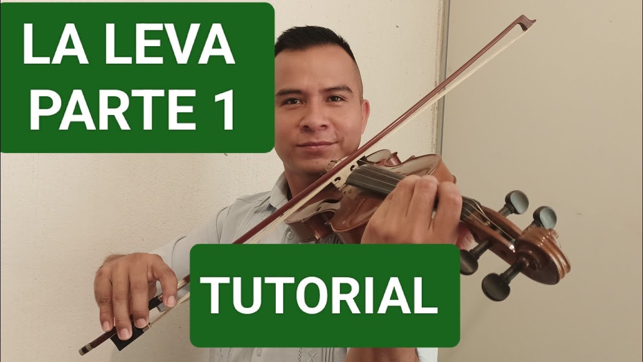 LA LEVA PARTE 1 TUTORIAL DE VIOLIN