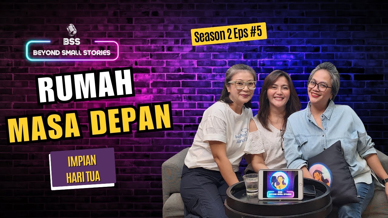 BSS S2 Eps #5 RUMAH MASA DEPAN-IMPIAN MASA TUA