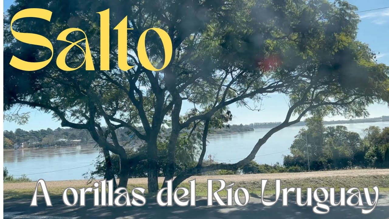 Nuestra Llegada a SALTO, Uruguay  ¡Nos enamoramos de su RAMBLA!