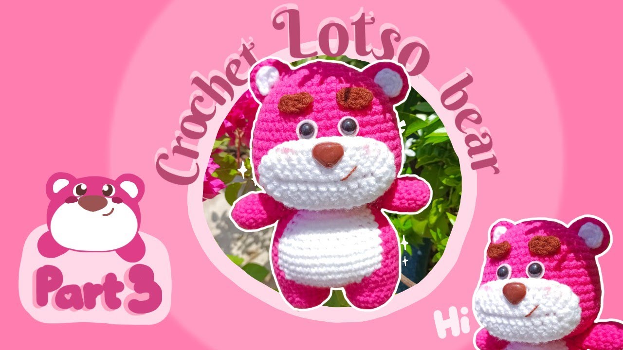Crochet Lotso bear | Hướng dẫn móc gấu lotso 🐻 (P3) | Amigurumi tutorial