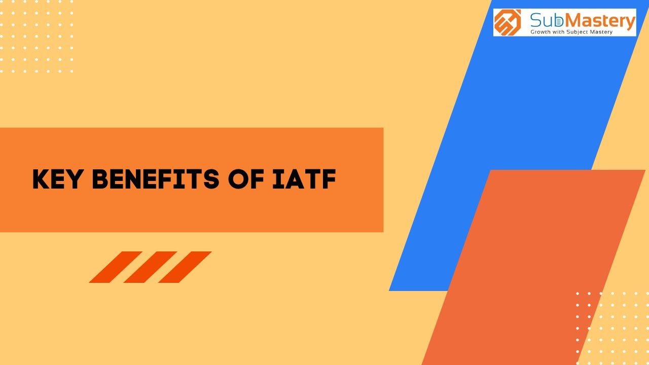 Key Benefits of  IATF ( Quality  ULTIMATE Membership , SubMastery )