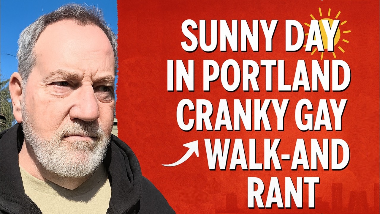 “Sunny Day in Portland: A Cranky Gay Guy’s Walk‑and‑Rant Vlog”  3-2-2026