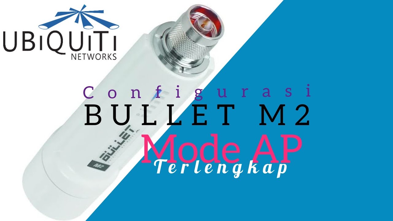 Terlengkap Setting Bullet m2 Mode Access Point