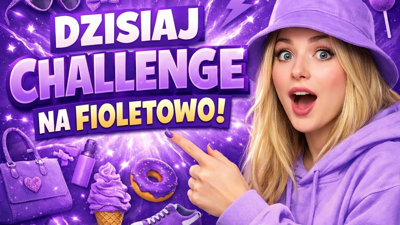 Dziś challenge na fioletowo