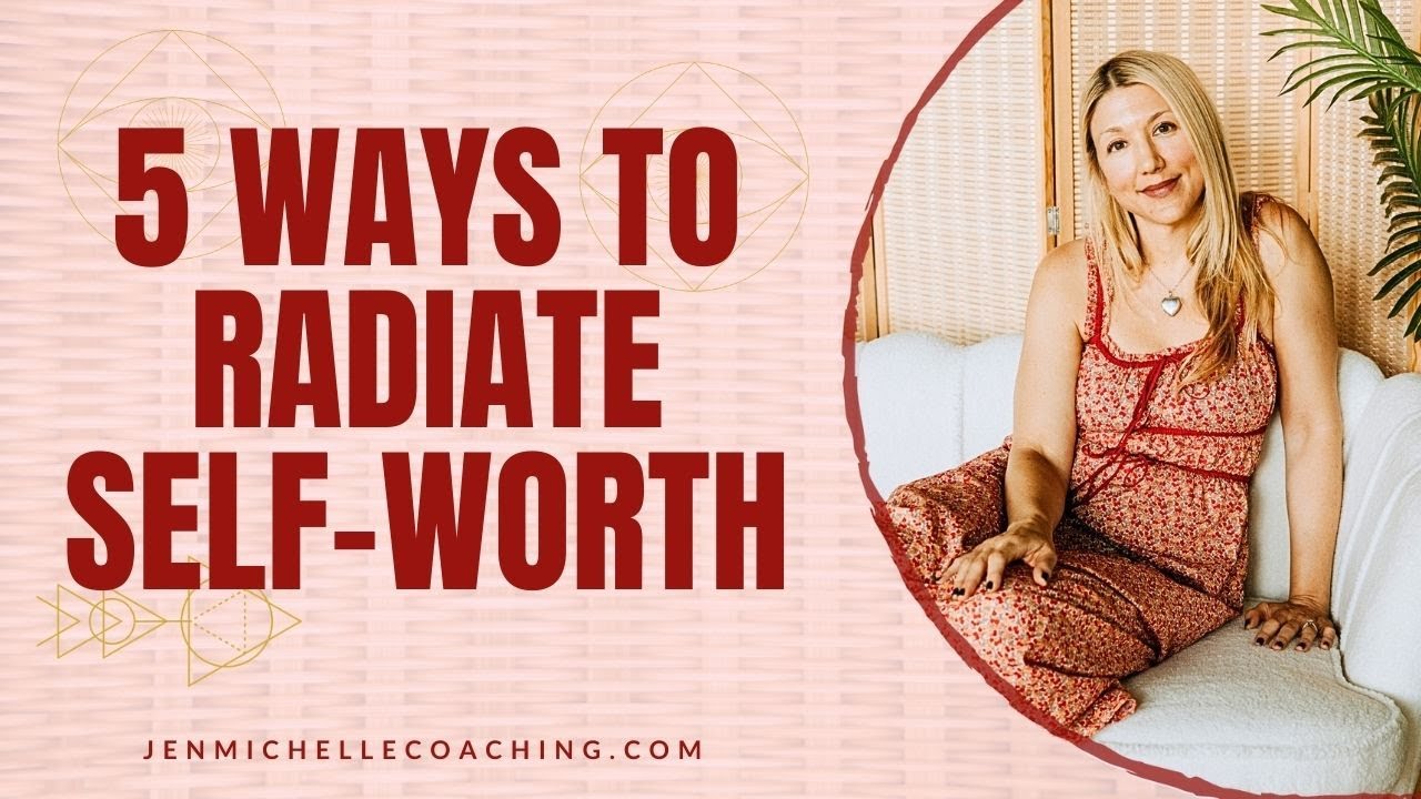 5 Ways to Radiate Self-Worth