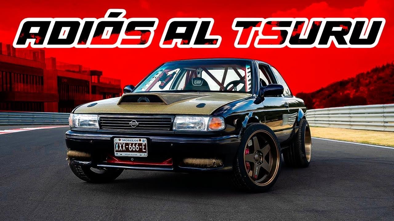 ADIÓS AL TSURU, GRACIAS POR TODO!! | JUCA