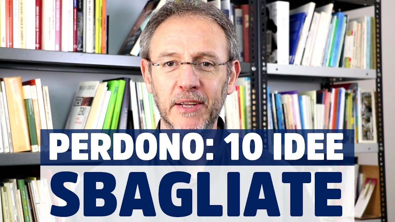 10 idee SBAGLIATE sul Perdono