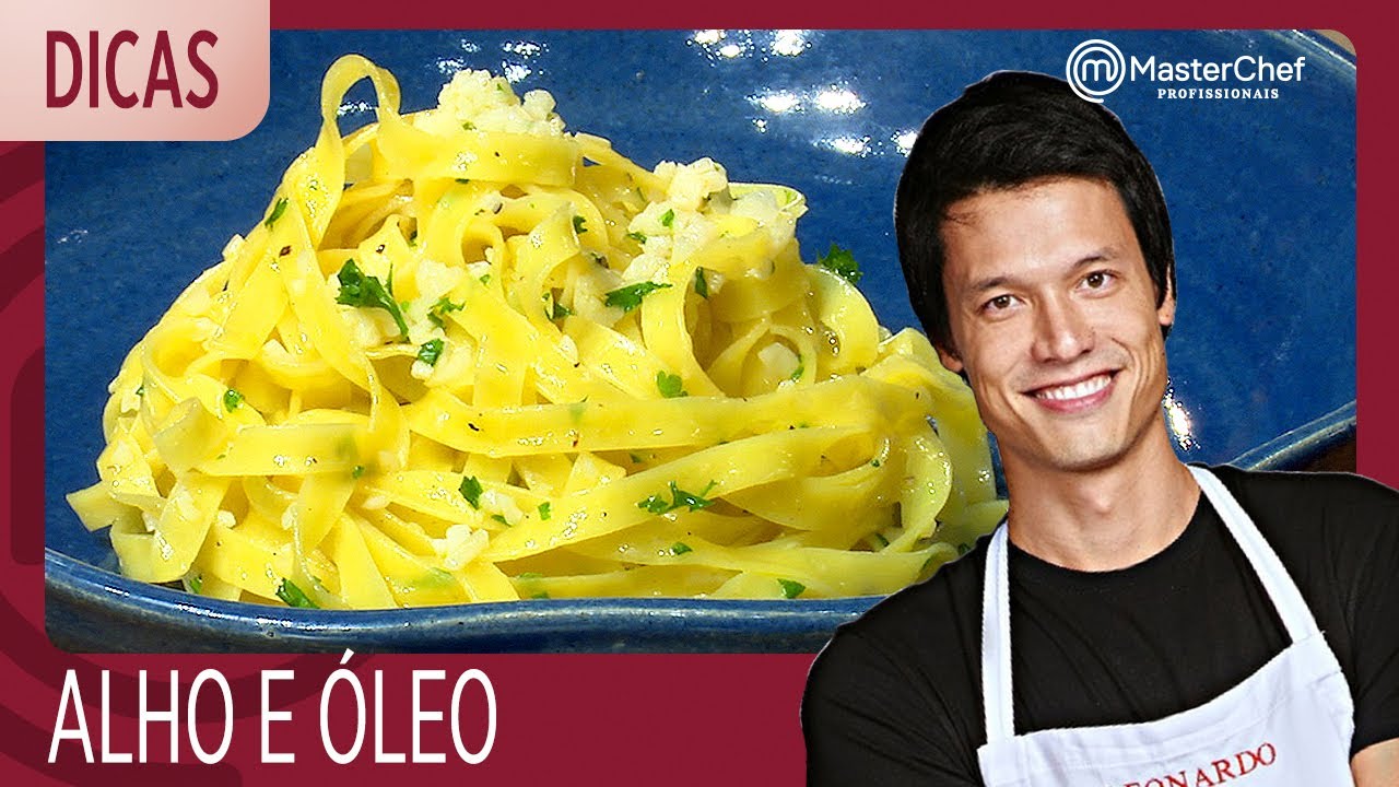 TALHARIM ALHO E ÓLEO com Leo Young | DICAS MASTERCHEF