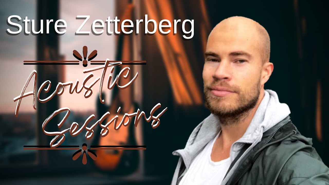 Artist Spotlight ~ Sture Zetterberg ~ Acoustic Sessions