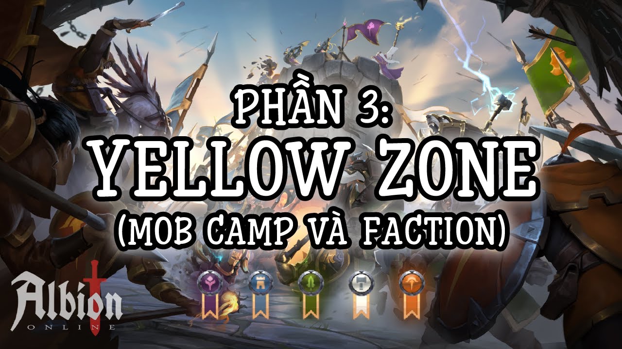 Kiếm tiền trong Albion dễ thế nào? Phần 3: Yellow Zone (Mob camp và faction)