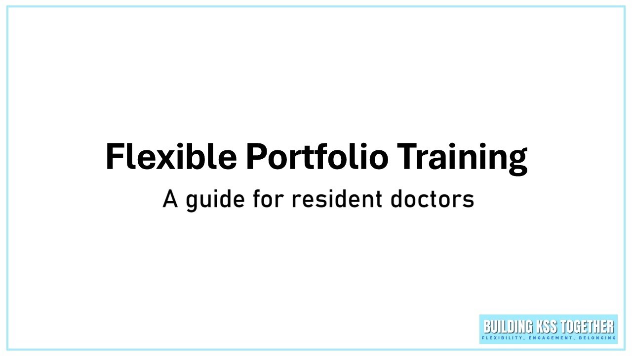 Flexible Portfolio Training in KSS- a guide for resident doctors