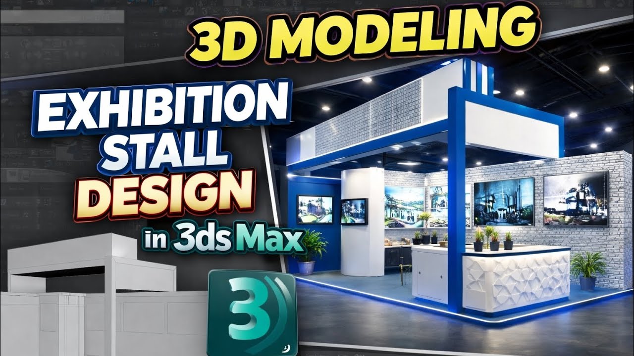 3D Modeling an Exhibition Stall Design in 3ds Max | Complete Tutorial