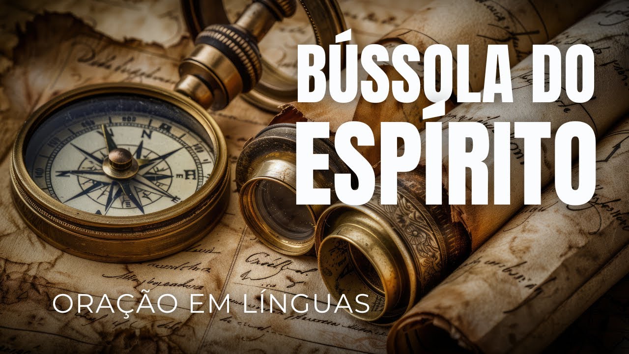 Ora&ccedil;&atilde;o em L&iacute;nguas: A B&uacute;ssola Espiritual Para Tempos de Confus&atilde;o e Guerra Invis&iacute;vel #oracaoemlinguas