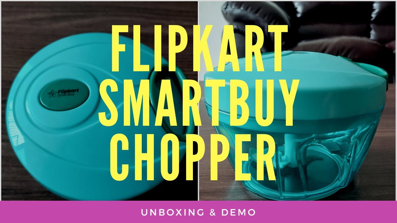 Flipkart SmartBuy Sharp Chopper 500 ml (Unboxing & Quick Demo)