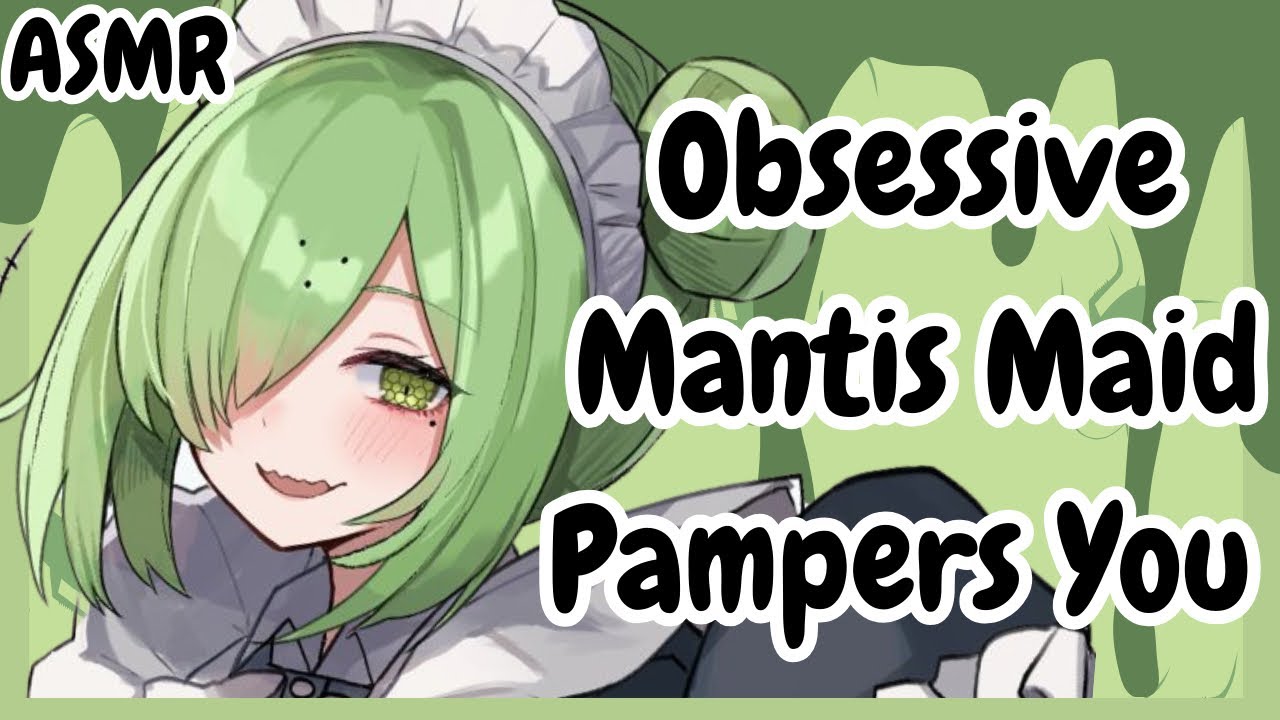 ASMR ♥ Obsessive Mantis Maid Pampers You [Personal Attention, Softly Spoken, Roleplay]