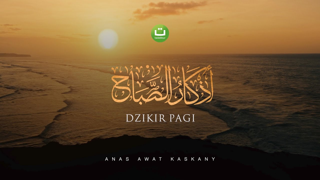 Dzikir Pagi Arab Latin Terjemah | Tadabbur Daily