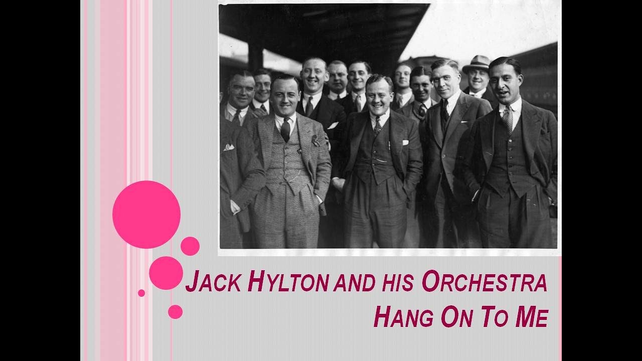 JACK HYLTON ORCH. (1930) Hang On To Me (feat. Sam Browne)