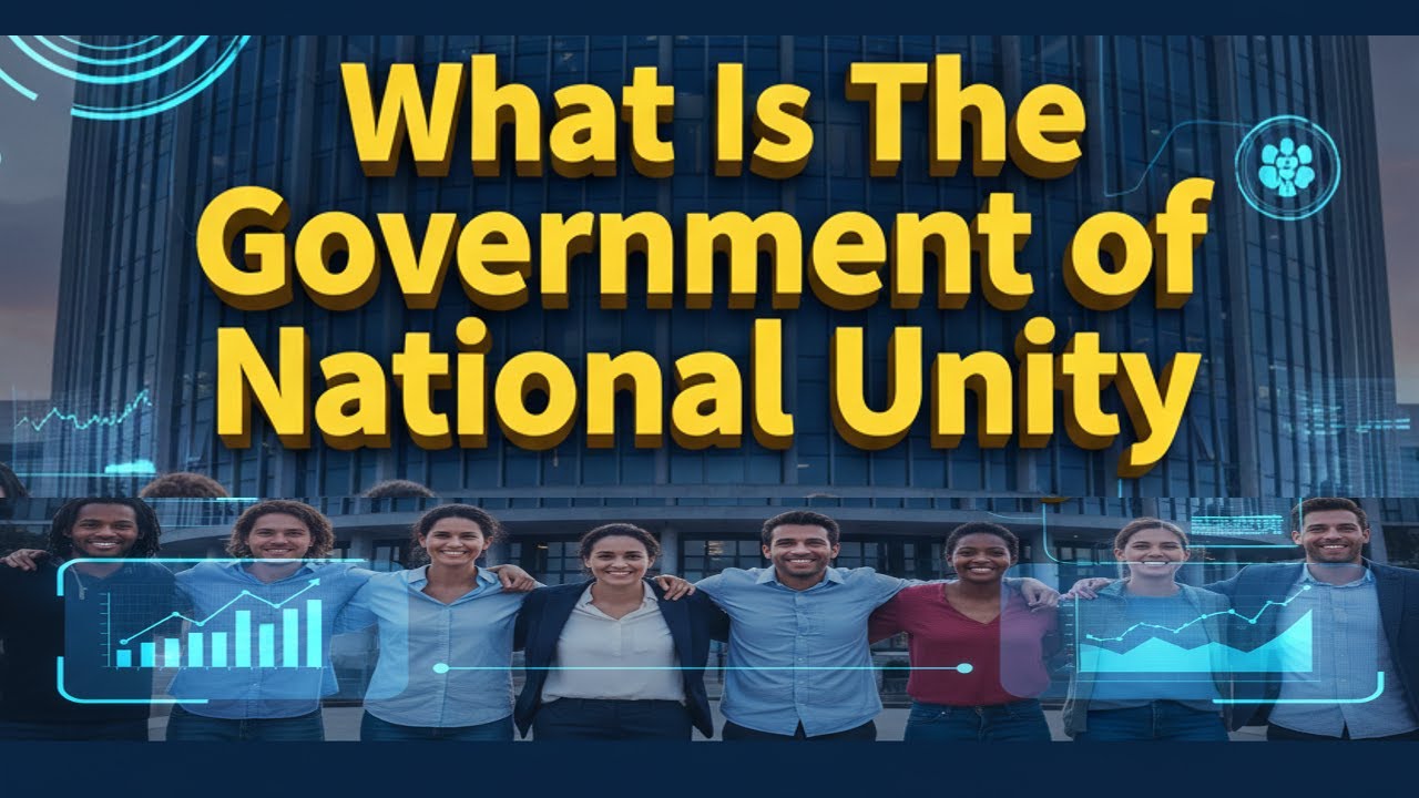 What Is The Government Of National Unity (GNU)