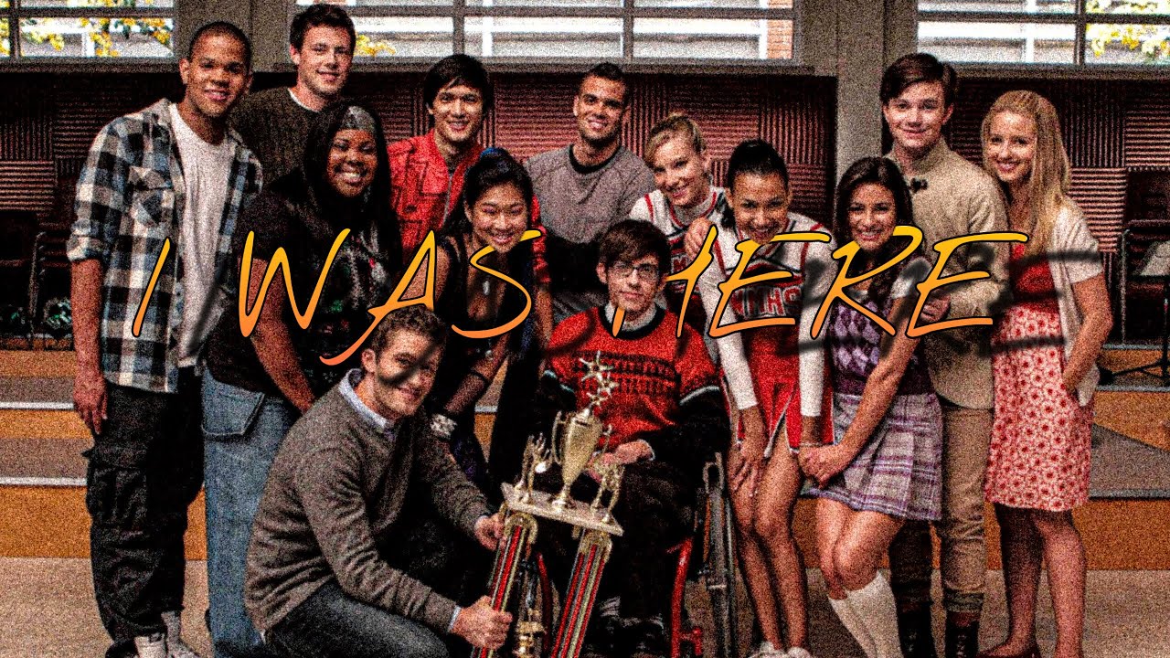GLEE || I was here