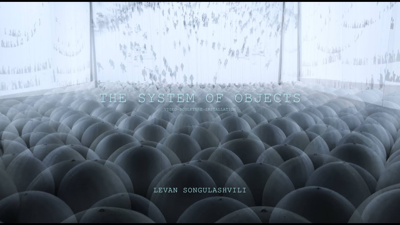 THE SYSTEM OF OBJECTS  &mdash; Levan Songulashvili