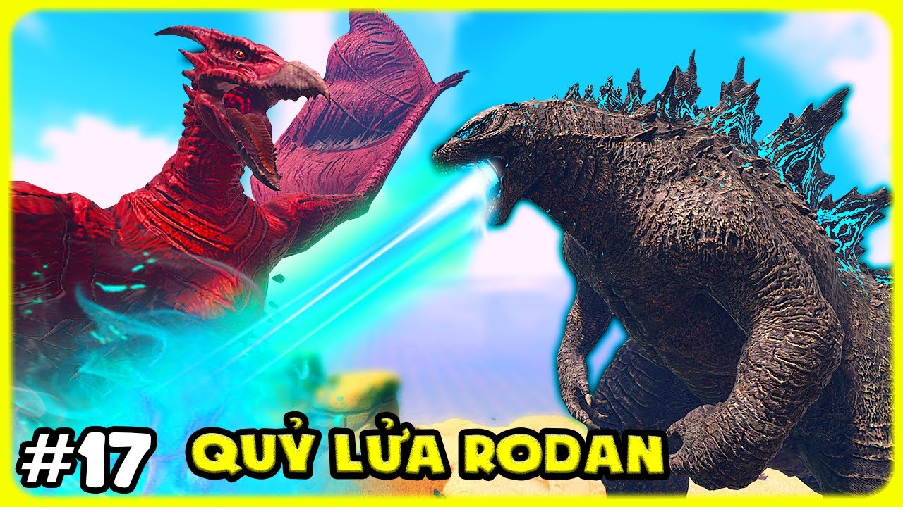 ARK MOD KAIJU NEW #17 M&Igrave;NH D&Ugrave;NG LỬA NGUY&Ecirc;N TỬ THU PHỤC QUỶ LỬA RODAN V&Agrave; C&Aacute;I KẾT - T&Yacute; TIỀN TỈ