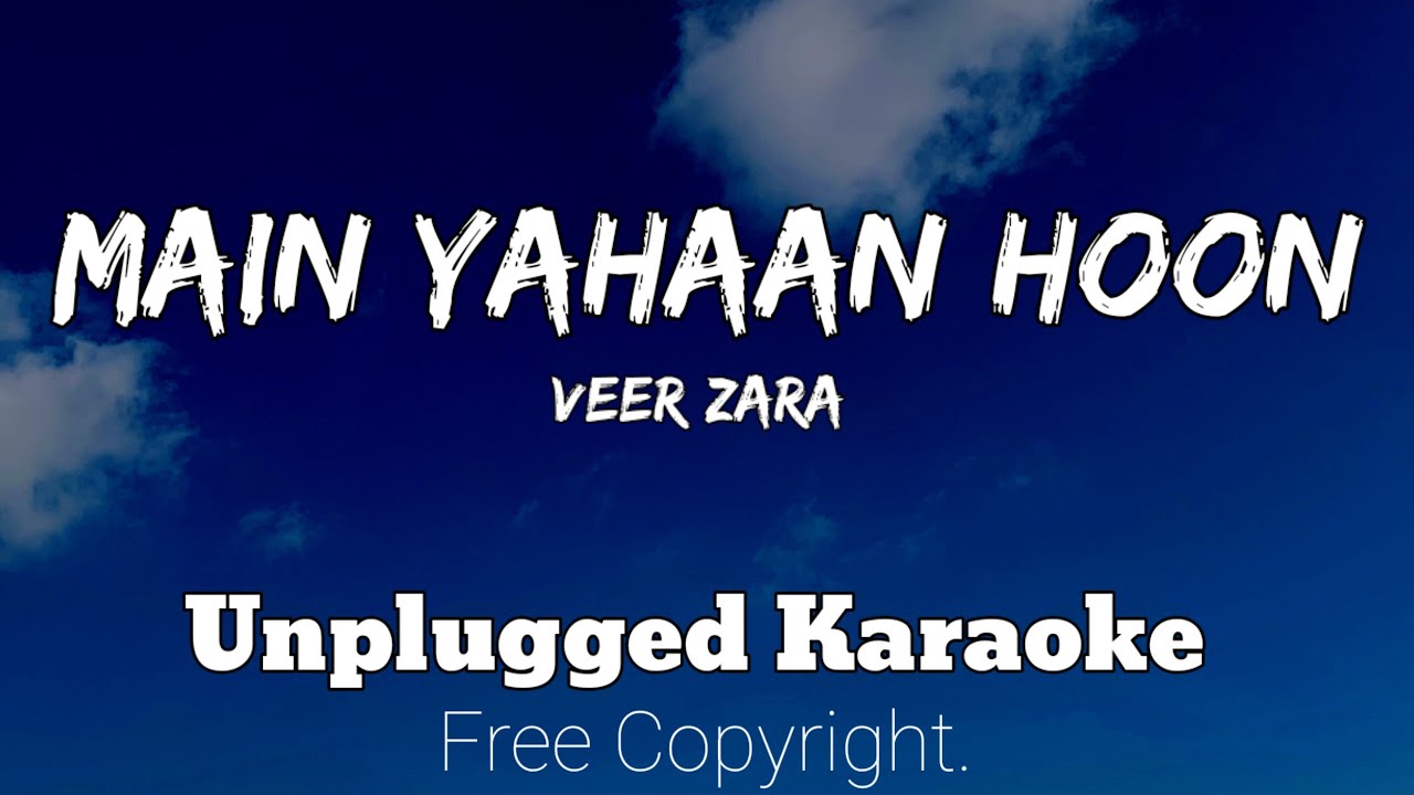 Main Yahaan Hoon (4K Track) | Udit Narayan | Unplugged Karaoke With Lyrics | Musical Heartbeat |