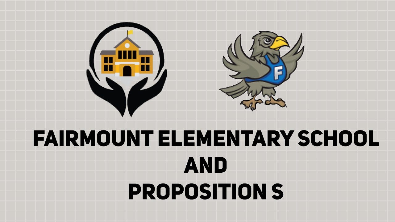 Fairmount Elementary School and Proposition S on June 2 Ballot