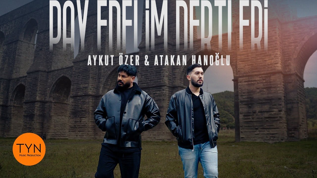 Aykut Özer - Atakan Hanoğlu - Pay Edelim Dertleri