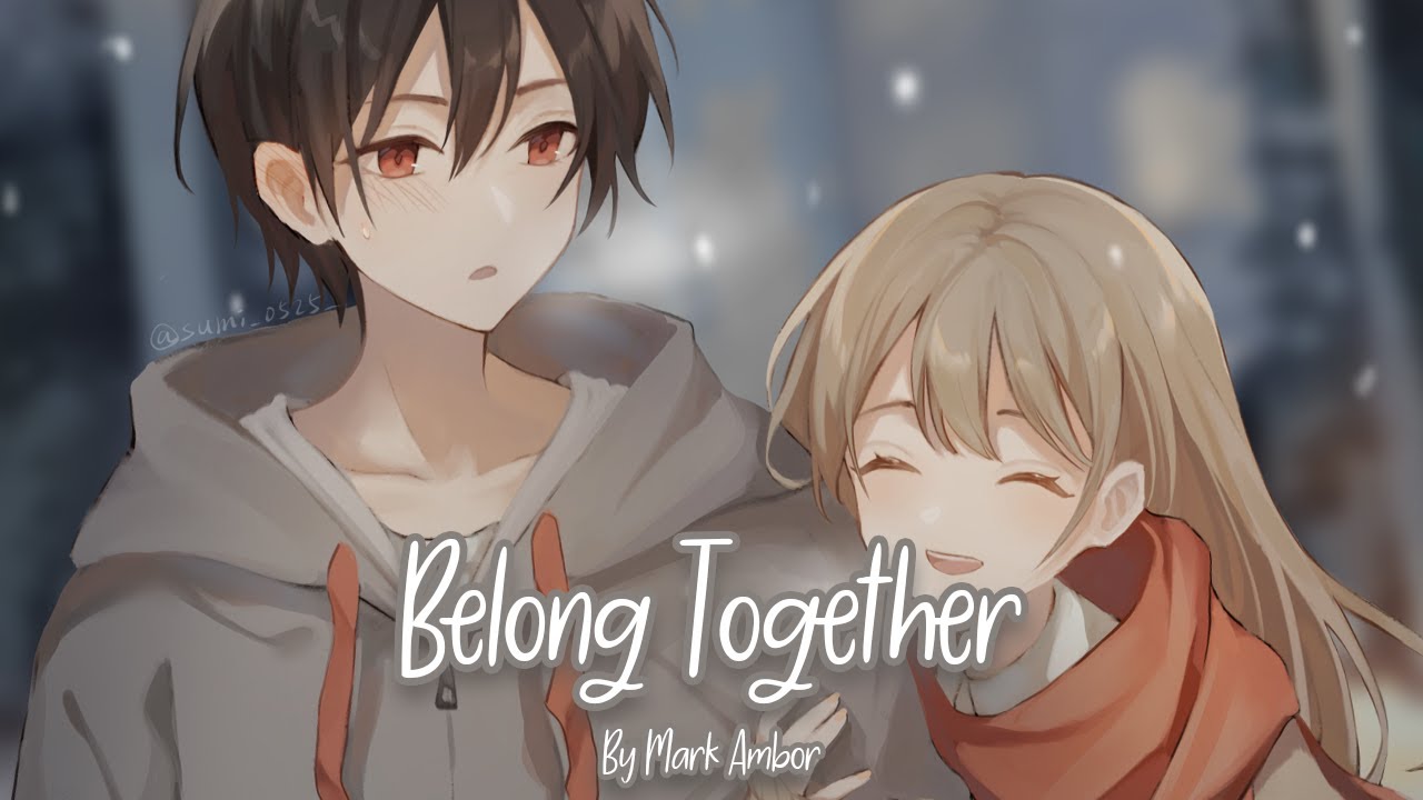Nightcore - Belong Together (Mark Ambor)