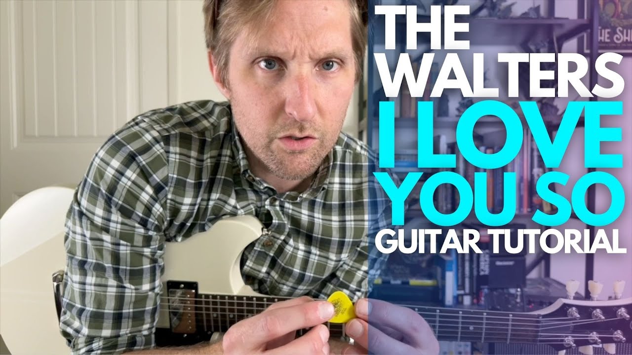 I Love You So от The Walters Guitar Tutorial - Уроки игры на гитаре со Стюартом!