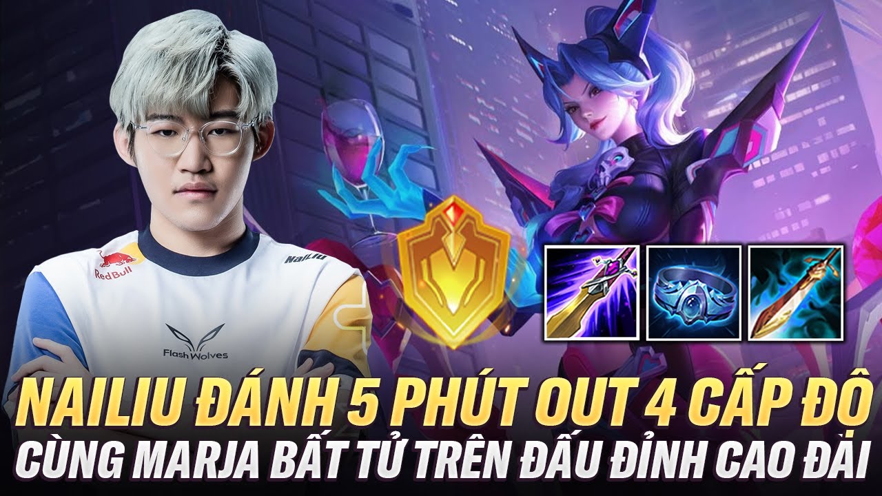 Nailiu Cầm Marja 5 Phút Out 4 Cấp Độ Thế Này Thì Ai Chơi Lại Anh Đây Anh Liu Ơi !!!