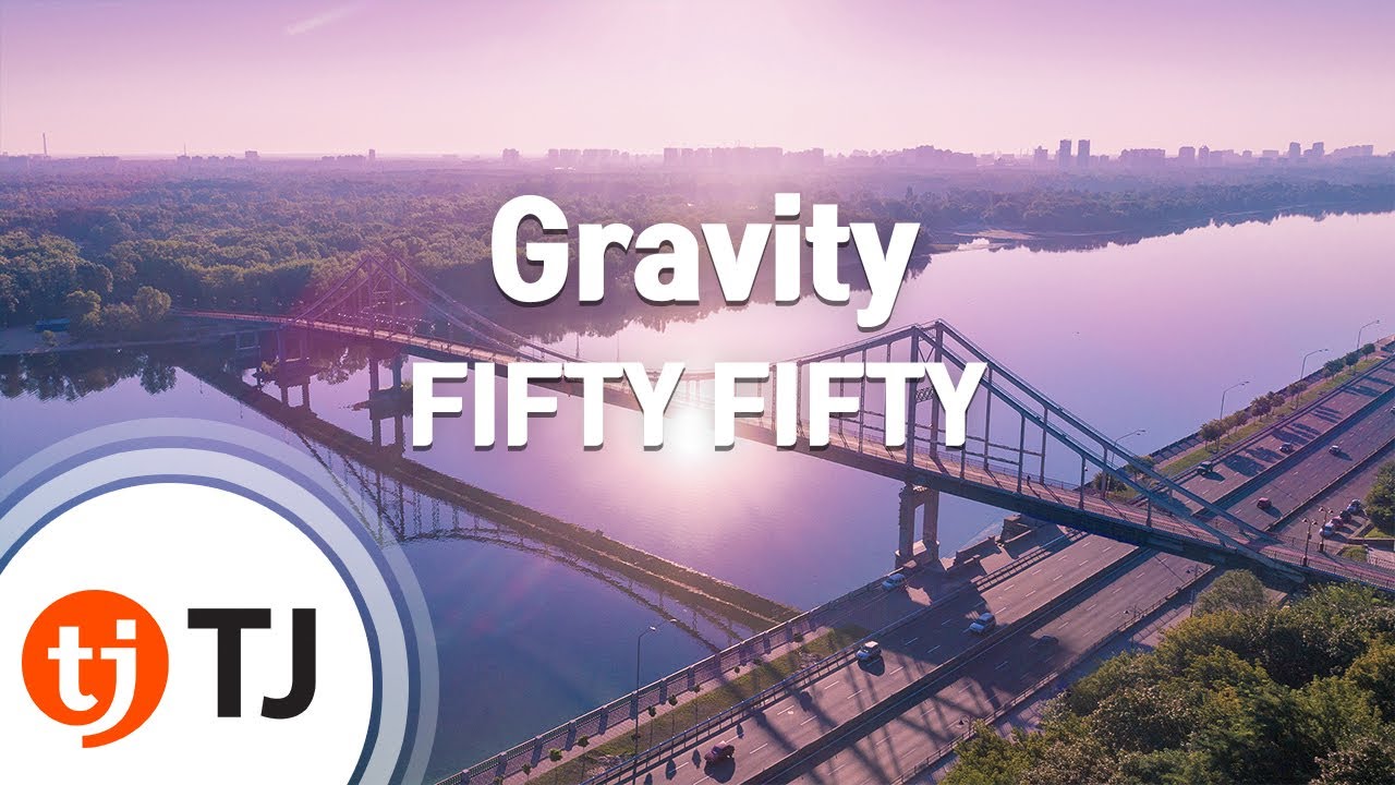 [TJ노래방] Gravity - FIFTY FIFTY / TJ Karaoke