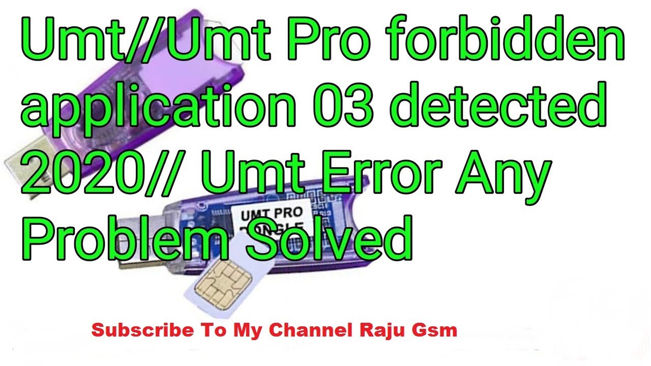 UMT Error  Forbidden Application 03 Detected Slove by Raju Gsm