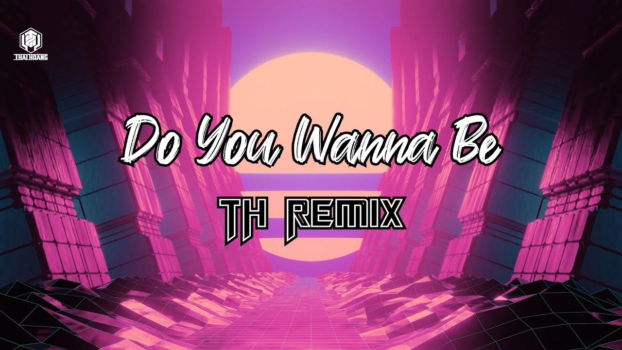 DO YOU WANNA BE | THÁI HOÀNG REMIX | HOT TIK TOK