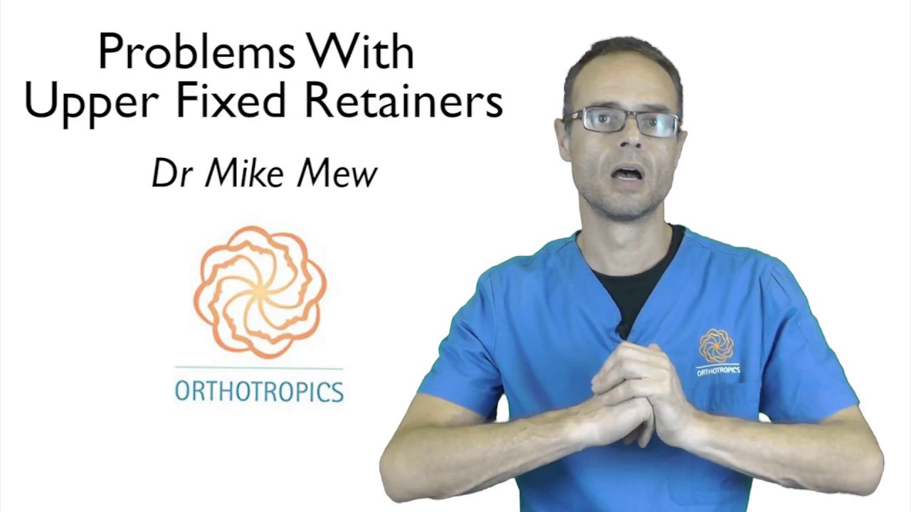 Problems with Upper Fixed Retainers By Dr Mike Mew