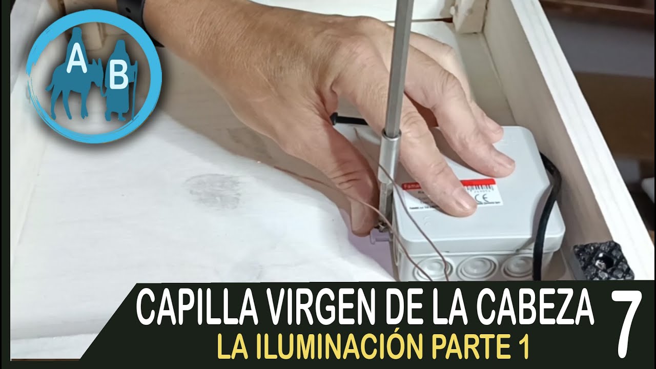 🔴 CAPILLA VIRGEN DE LA CABEZA 7 - LA ILUMINACIÓN PARTE 1