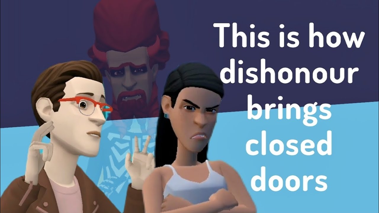 This is how dishonour brings closed doors