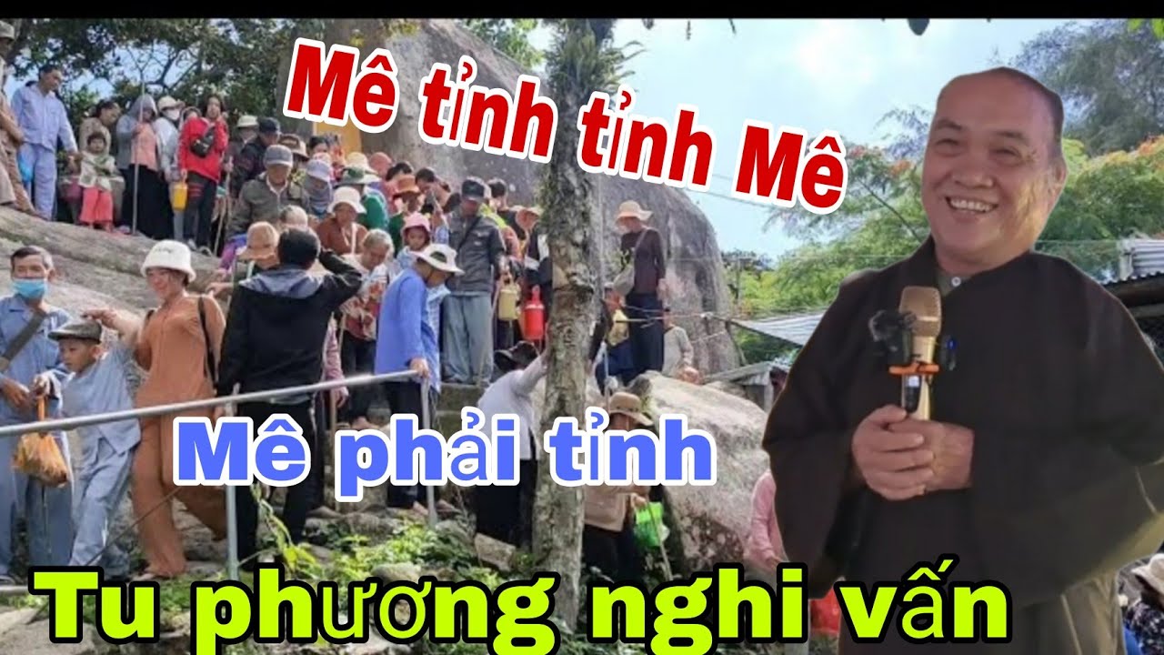 Mê tỉnh tỉnh Mê.Mê phải tỉnh  PGHH.chú Tư Phương Giải Đáp nghi vấn.kênh đông Dương Đường Giải Thoát 