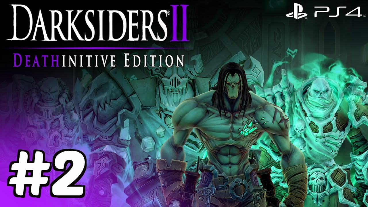 Darksiders II Deathinitive Edition (PS4) - Playthroguh Part 2 - Kingdom Of The Dead [1080P HD]