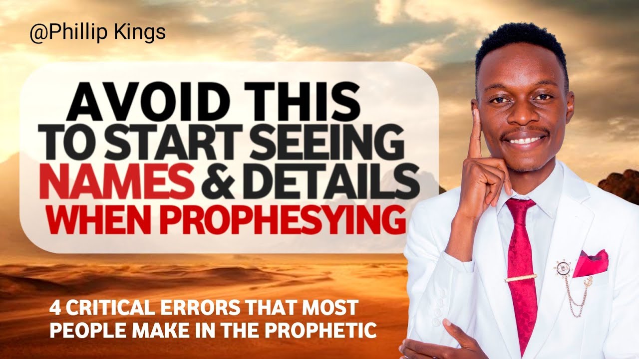 Avoid this; to See Names, Numbers and Addresses when Prophesying | Phillip Kings