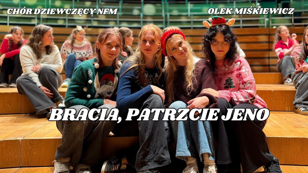 Chór Dziewczęcy NFM | Bracia, patrzcie jeno (oprac. O.Miśkiewicz) | Kolęda