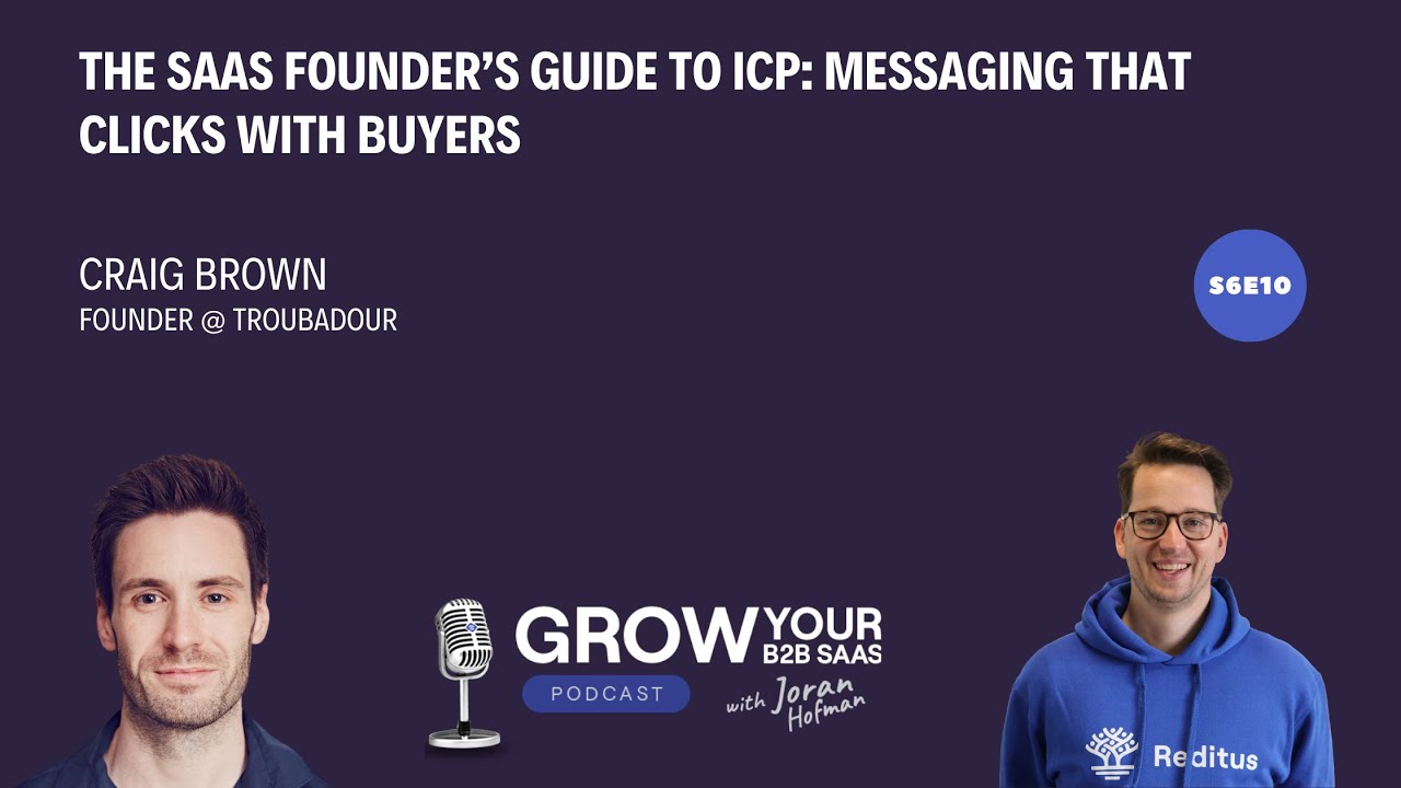 The SaaS Founder&rsquo;s Guide to ICP: Messaging That Clicks with Buyers with Craig Brown