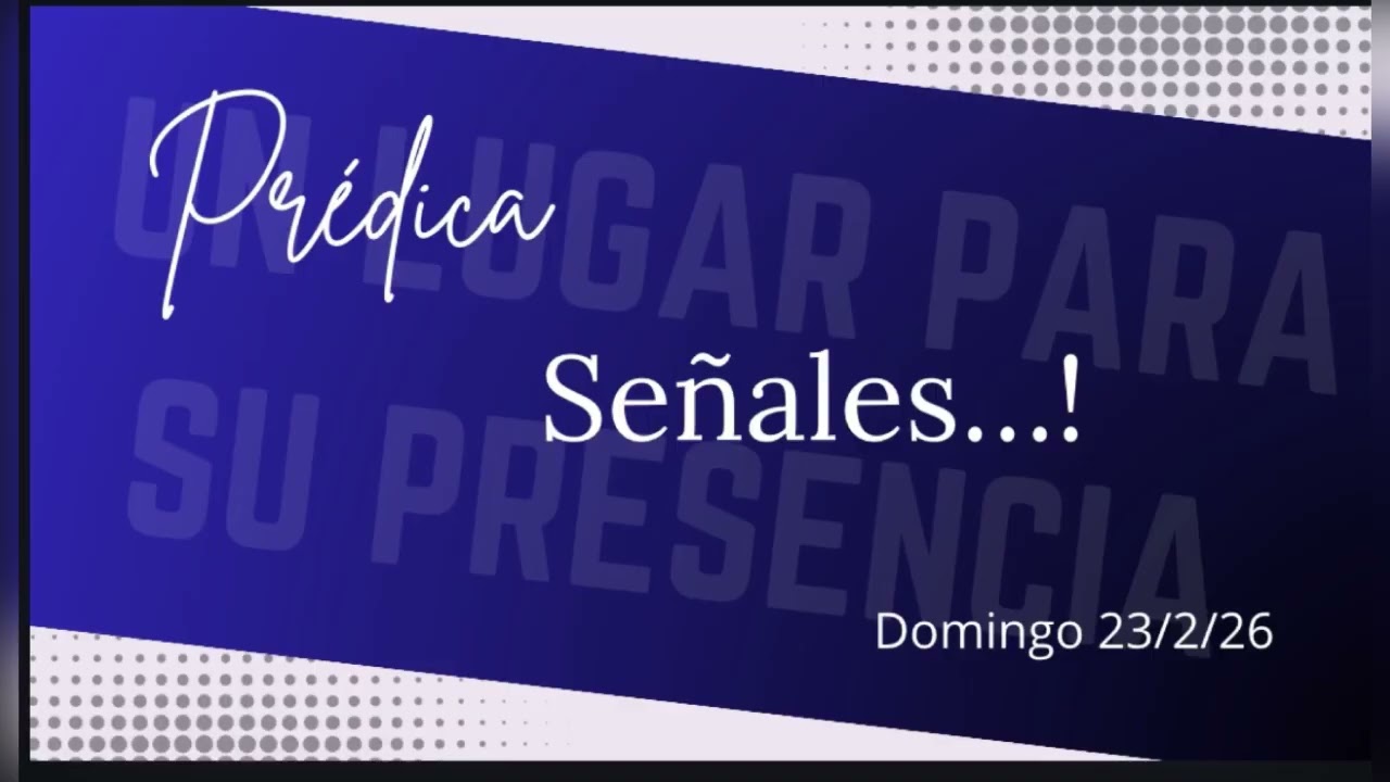 Prédica: Señales…! (solo audio)