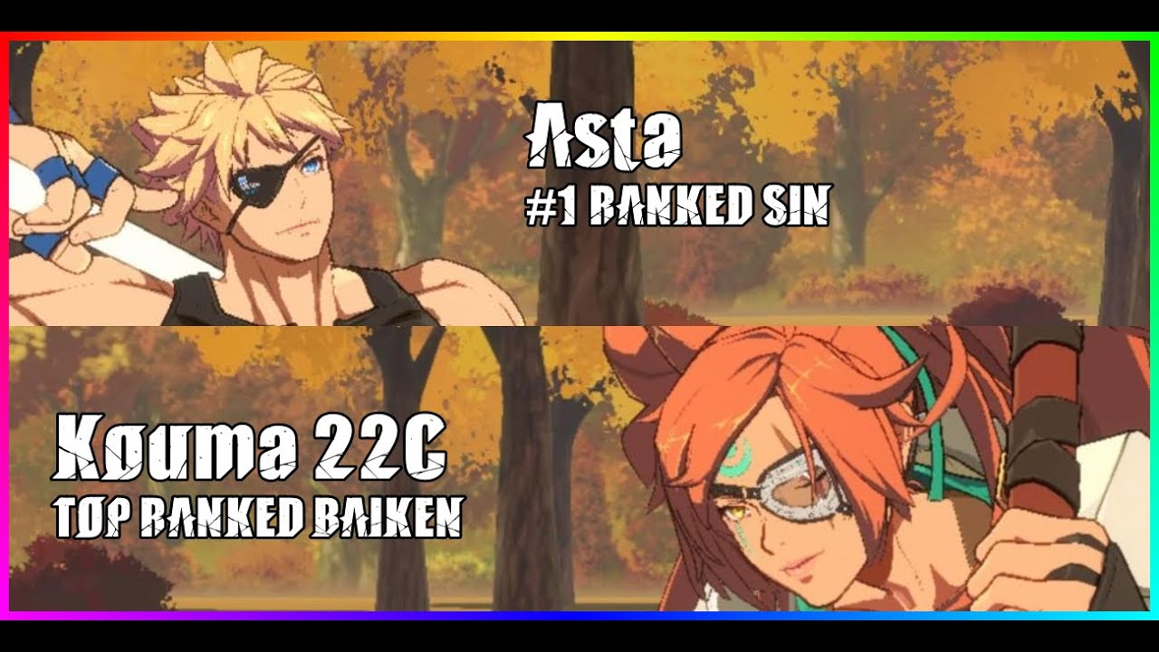#1 SIN Asta vs HIGH RANK BAIKEN Kouma 22C - GGST High Level Gameplay