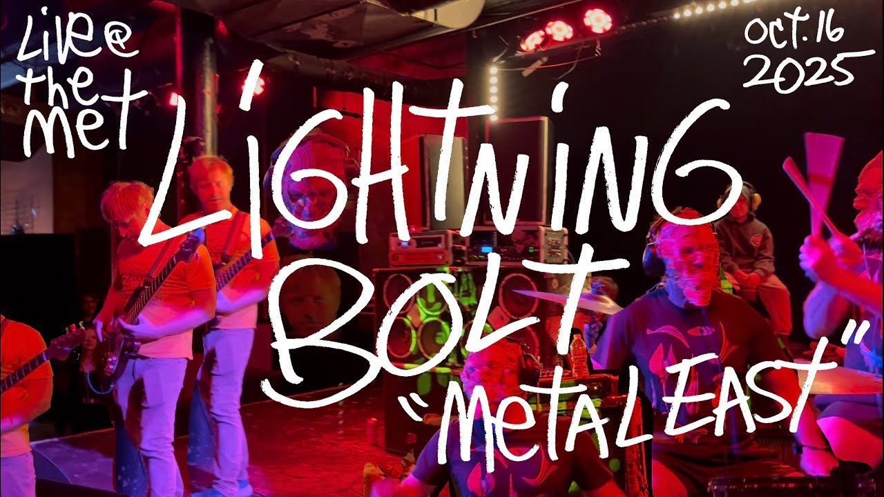 Lightning Bolt “Metal East” - Live at  The Met - Pawtucket, RI