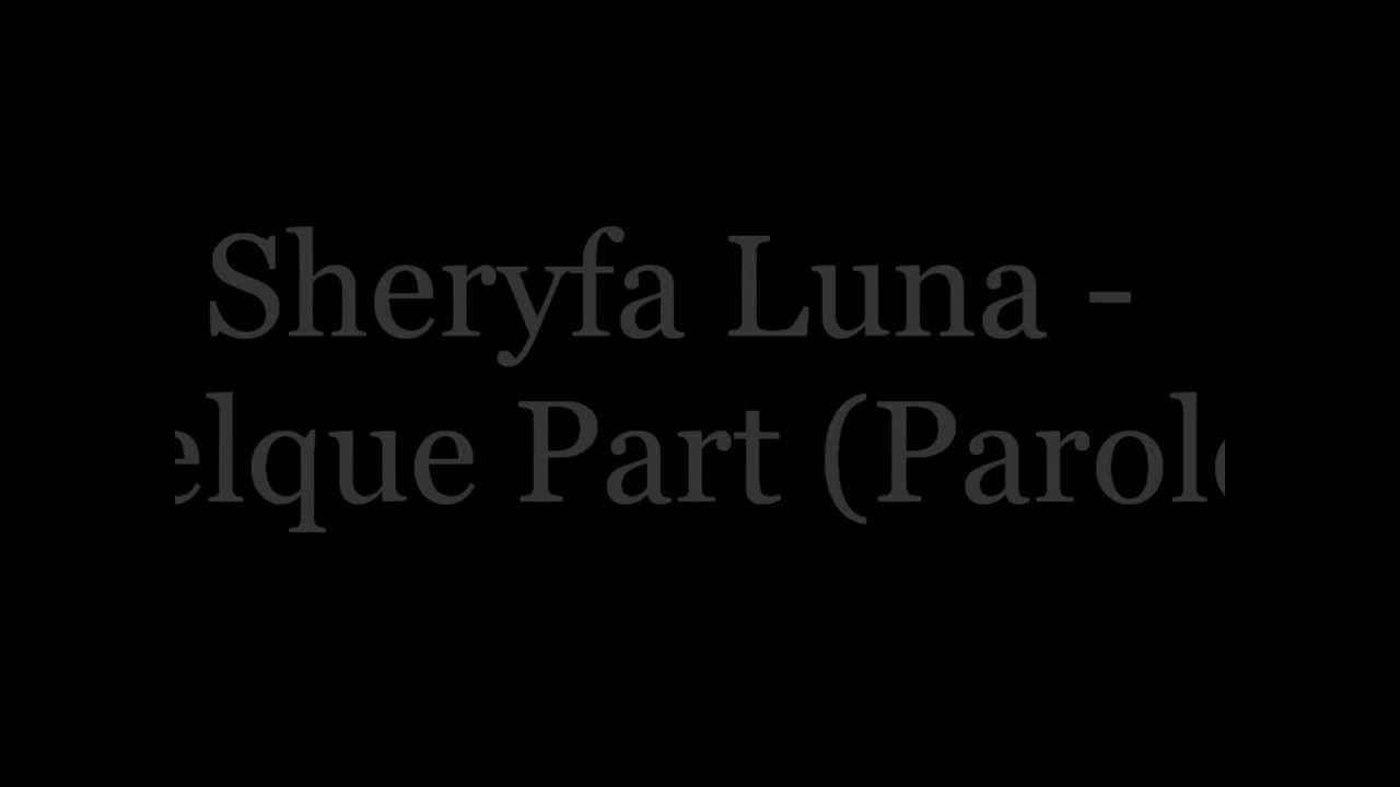 Sheryfa Luna - Quelque Part (Paroles)