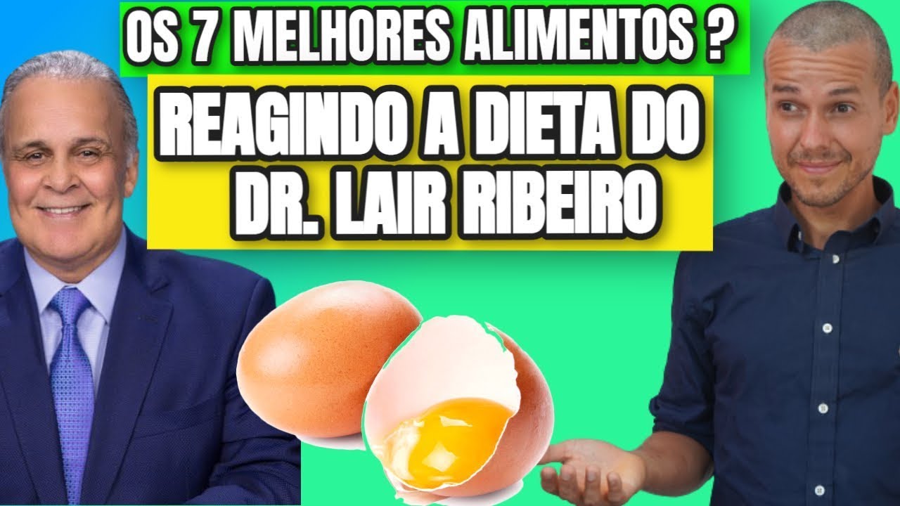 REAGINDO A DIETA DO LAIR RIBEIRO 7 MELHORES ALIMENTOS DO MUNDO