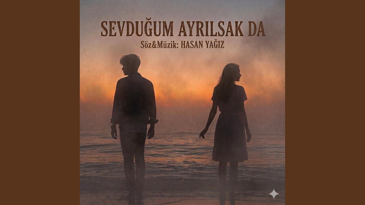 SEVDUĞUM AYRILSAK DA