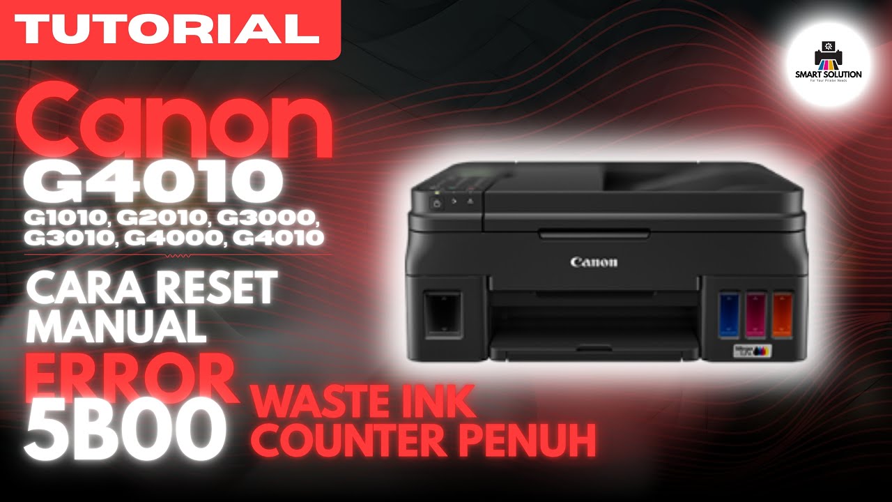 Canon G4010 Tidak Bisa Digunakan? Error 5B00 Muncul Tiba-Tiba