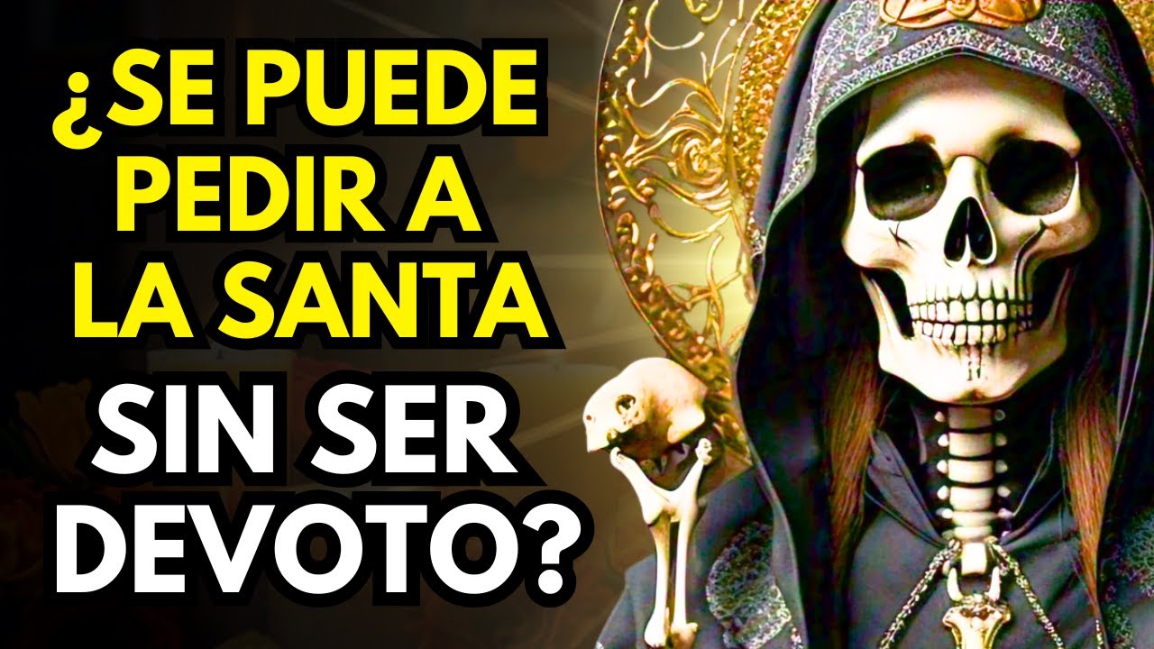¿Se puede pedir a la Santa Muerte sin ser devoto?